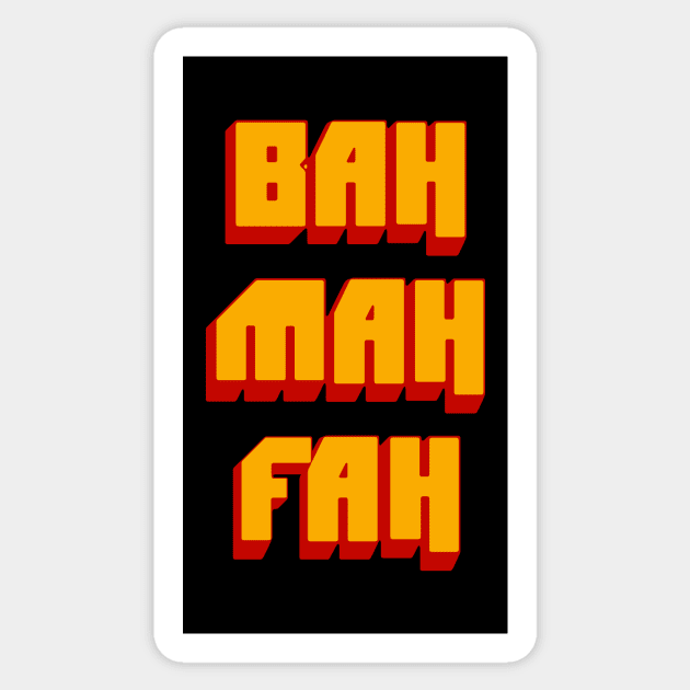 BAH MAH FAH Sticker by LordNeckbeard